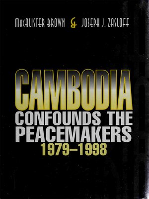 cover image of Cambodia Confounds the Peacemakers, 1979-1998